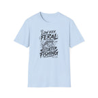 Low Key Feral, High Key Fishing T-Shirt
