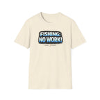 Fishing: No Work T-Shirt
