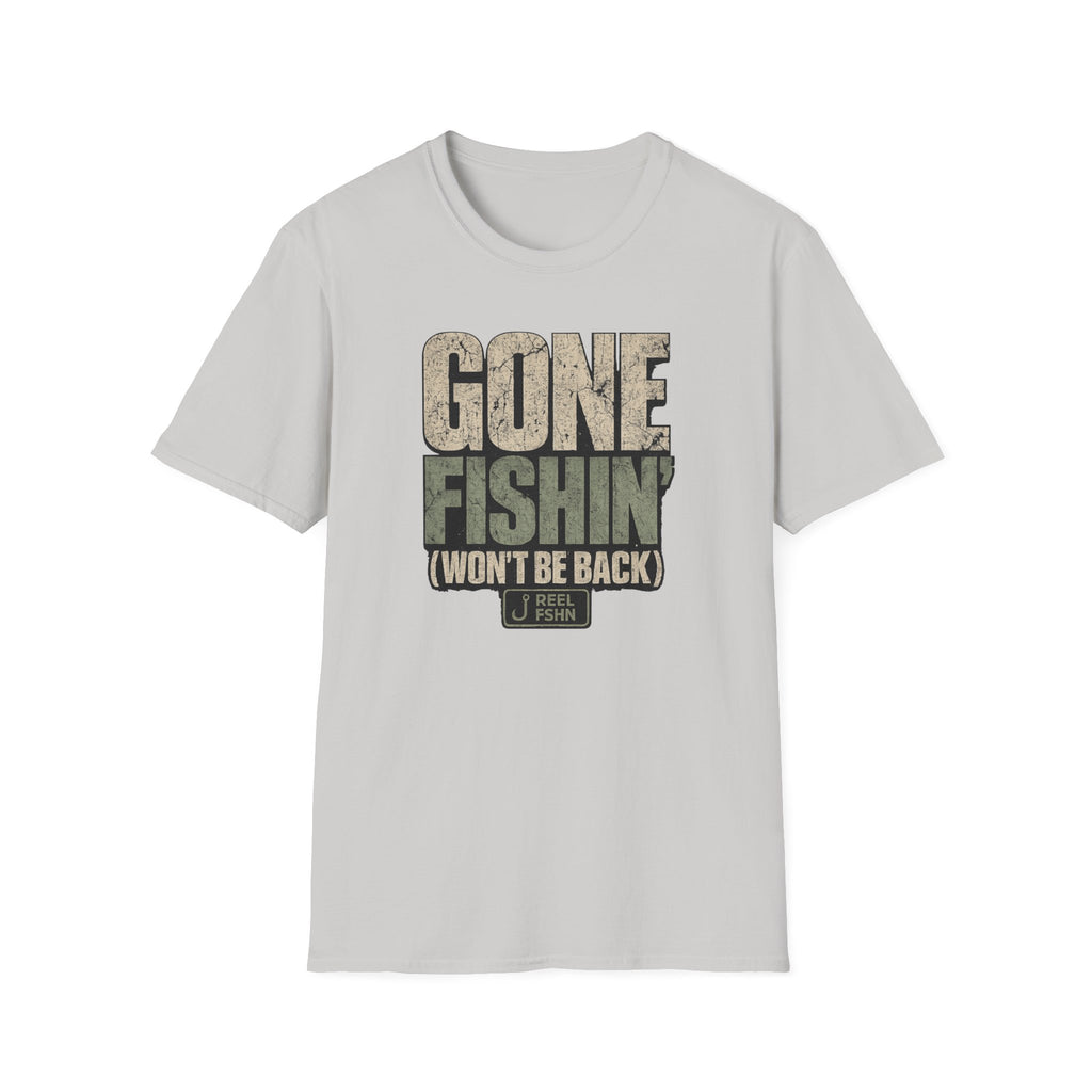 Gone Fishin Won't Be Back T-Shirt