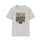 Gone Fishin Won't Be Back T-Shirt