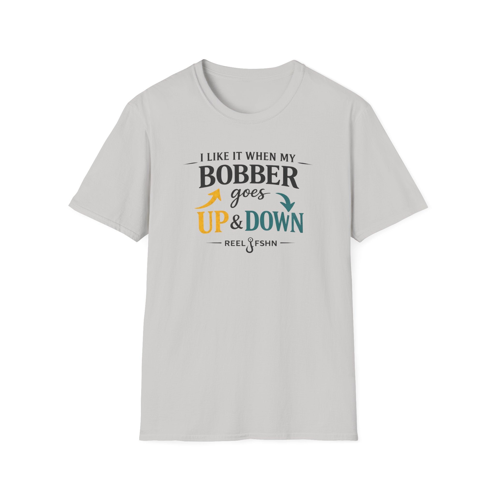 I Like It When My Bobber Goes Up & Down  T-Shirt