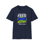 FEED. FIND. DESTROY.  T-Shirt