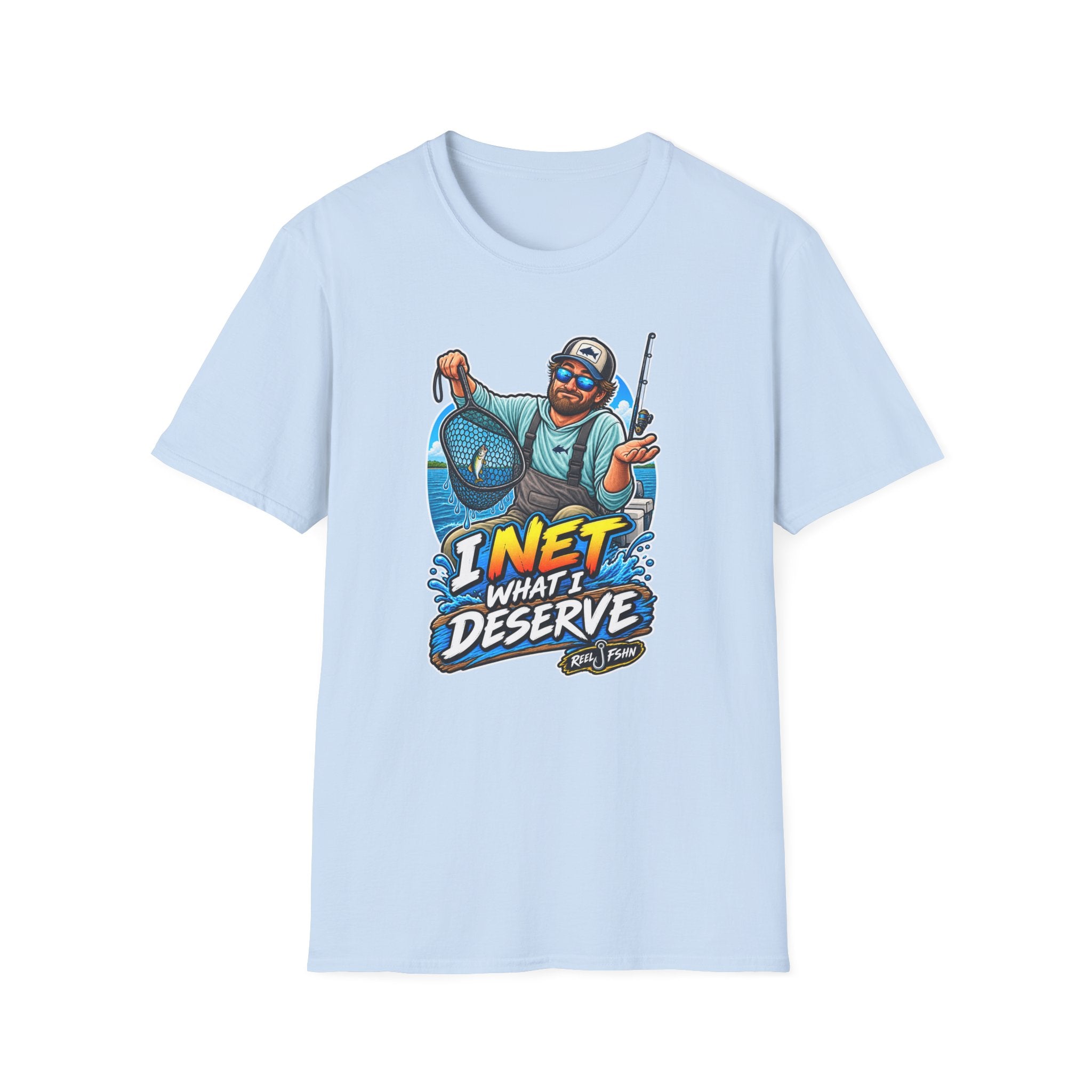 I Net What I Deserve T-Shirt