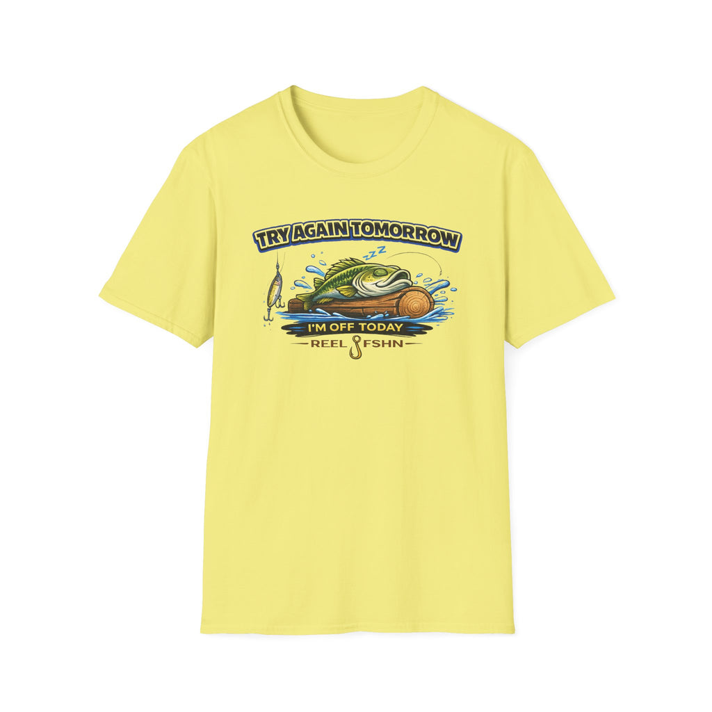 Try Again Tomorrow I'm Off Today T-Shirt