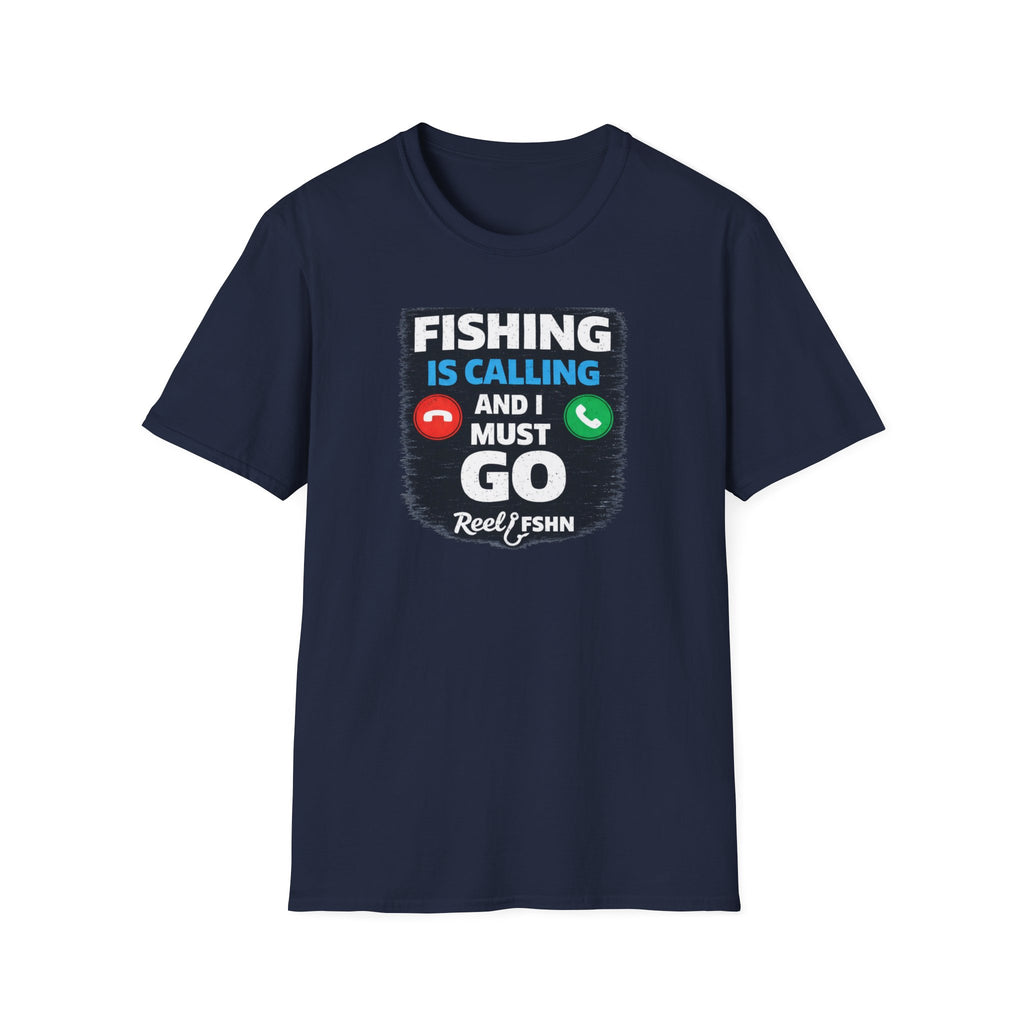 Fishing Is Calling And I Must Go T-Shirt
