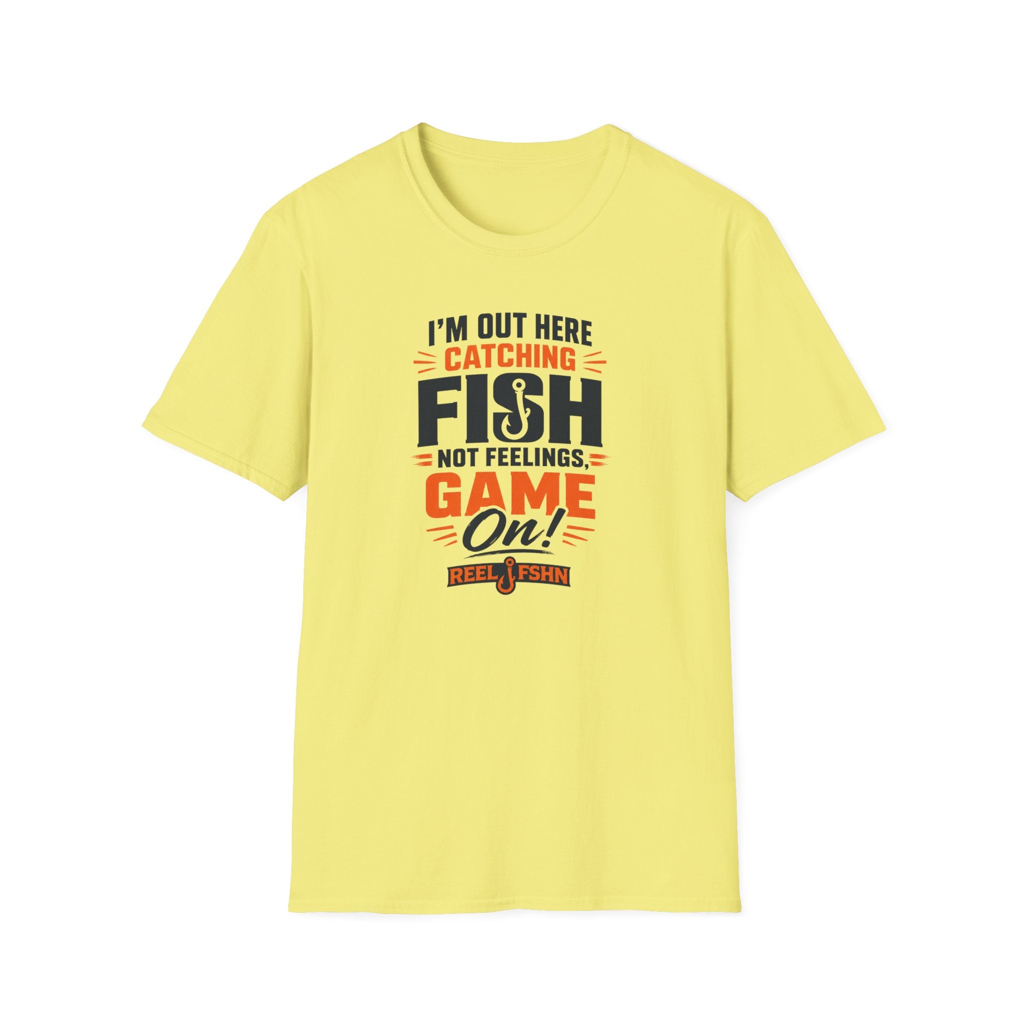 I'M Out Here Catching Fish Not Feelings Game On  T-Shirt