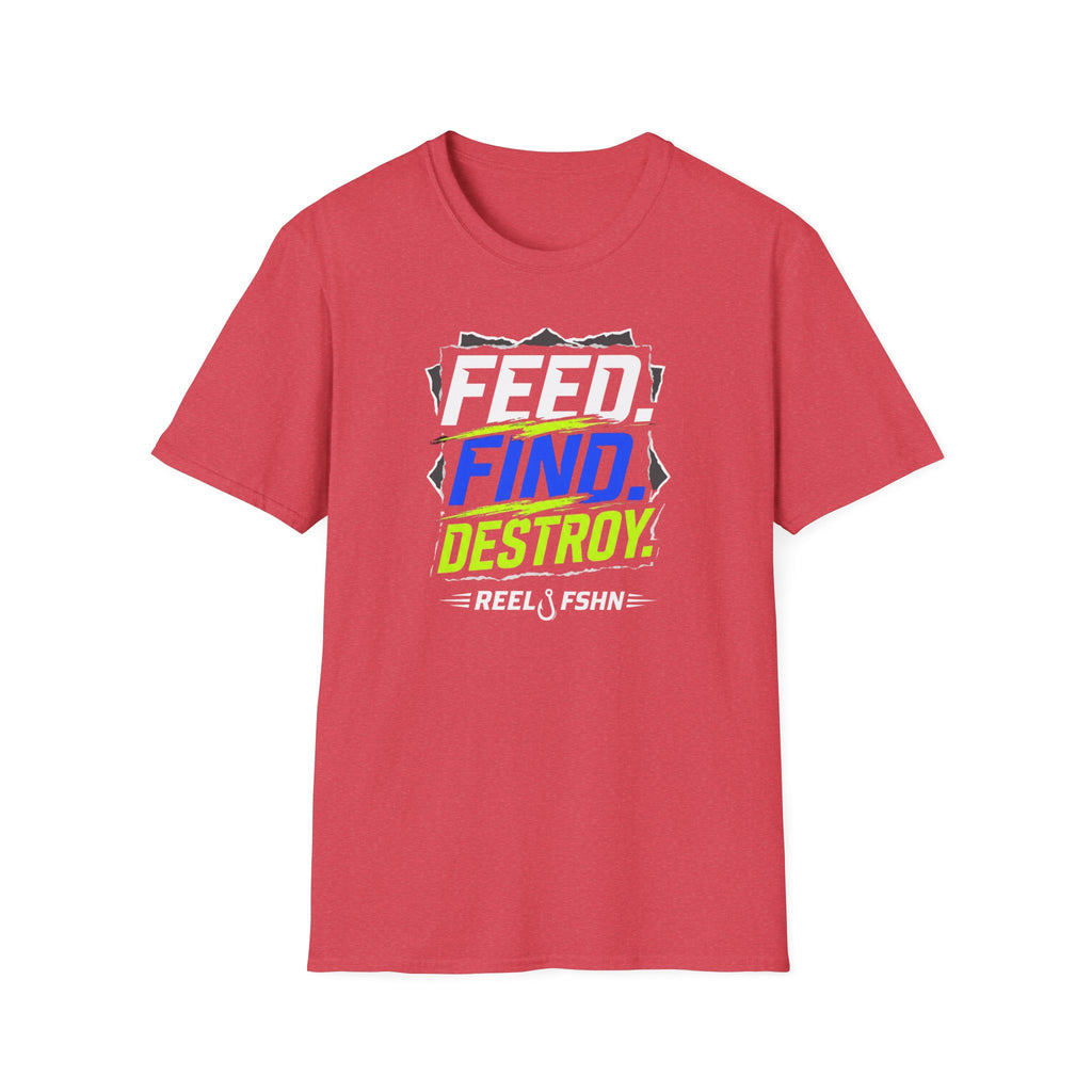 FEED. FIND. DESTROY.  T-Shirt