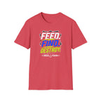 FEED. FIND. DESTROY.  T-Shirt