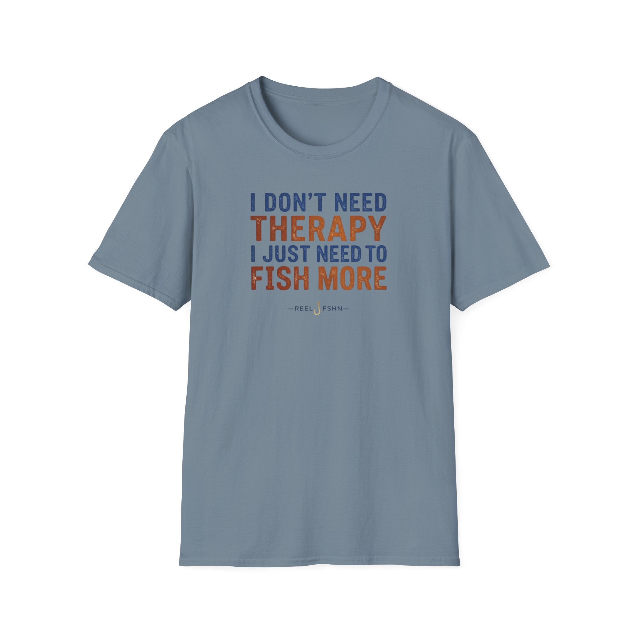 I Don't Need Therapy I Just Need To Fish More T-Shirt