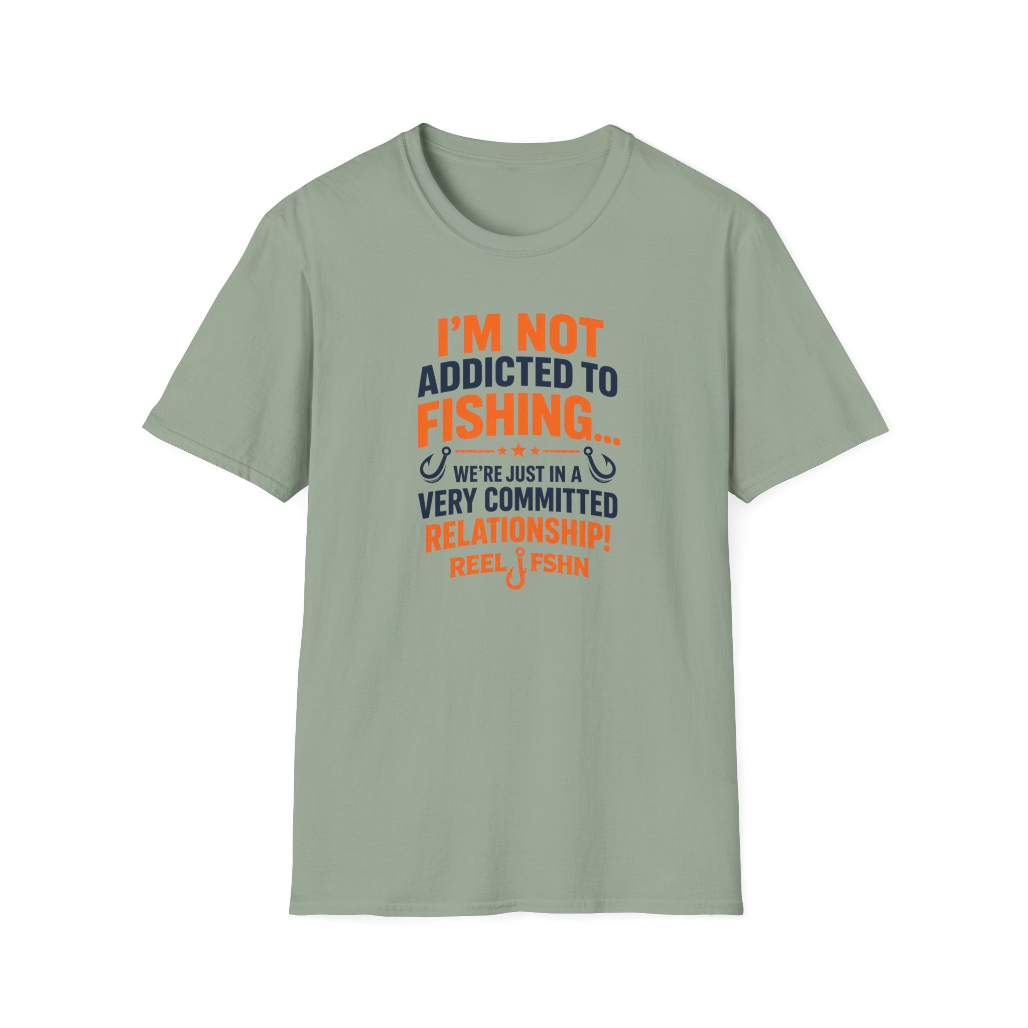 I'm Not Addicted To Fishing  T-Shirt