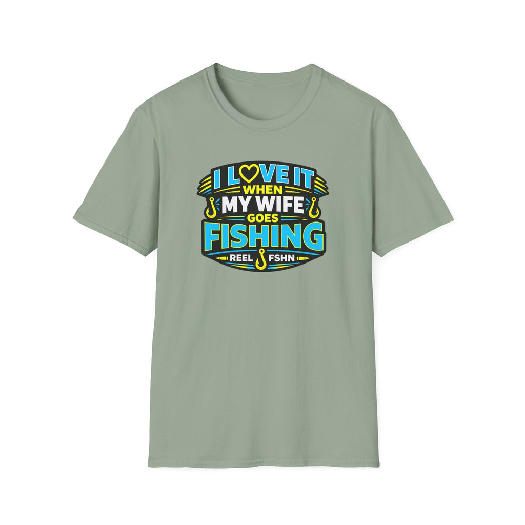 I Love It When My Wife Goes Fishing T-Shirt
