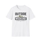 Outside All Weekend T-Shirt