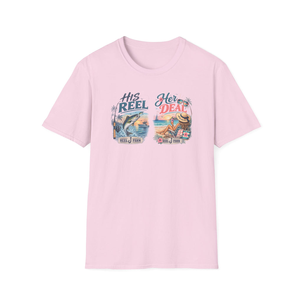 His REEL.  Her DEAL. T-Shirt
