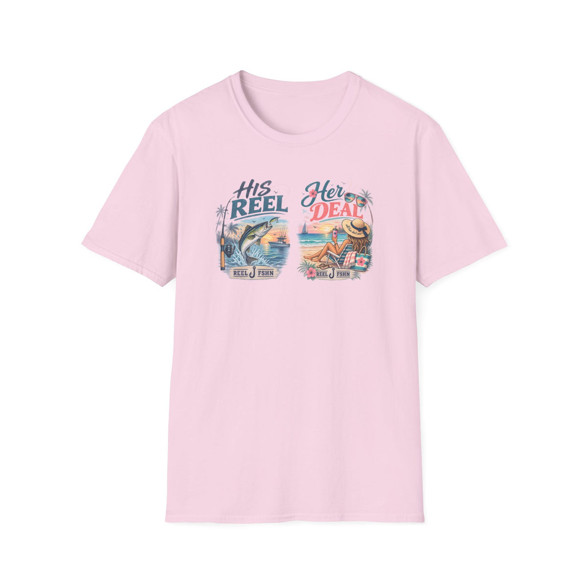 His REEL.  Her DEAL. T-Shirt