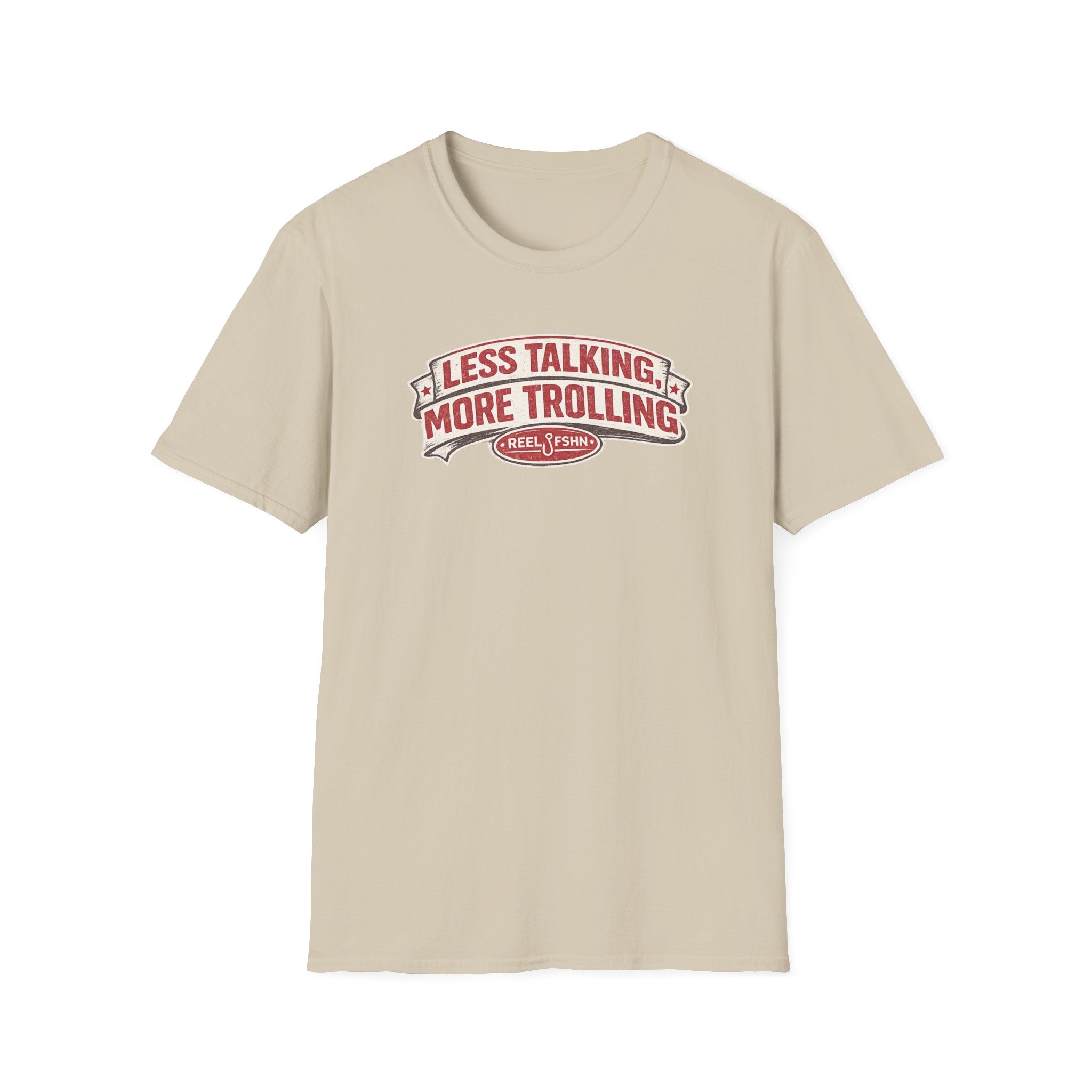 Less Talking, More Trolling T-Shirt