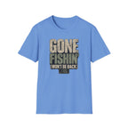 Gone Fishin Won't Be Back T-Shirt