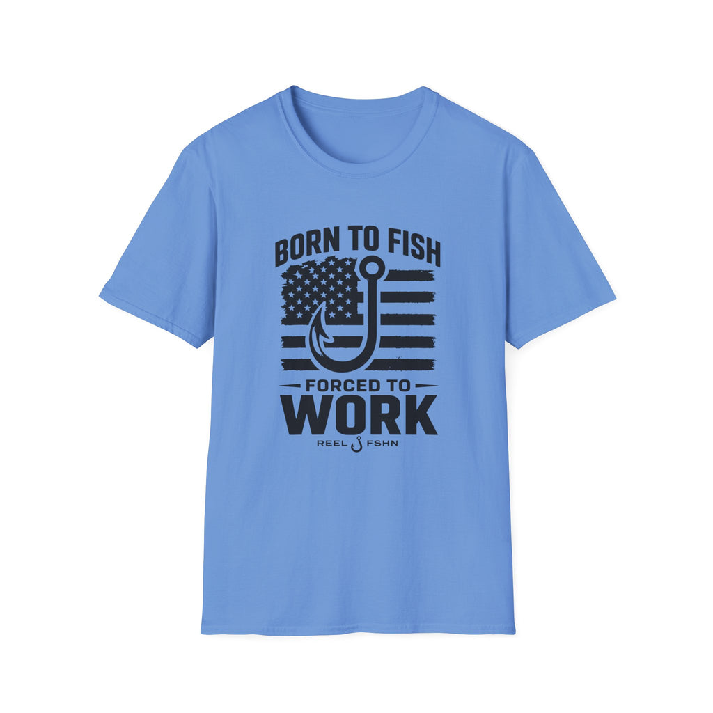 Born To Fish Forced To Work T-Shirt