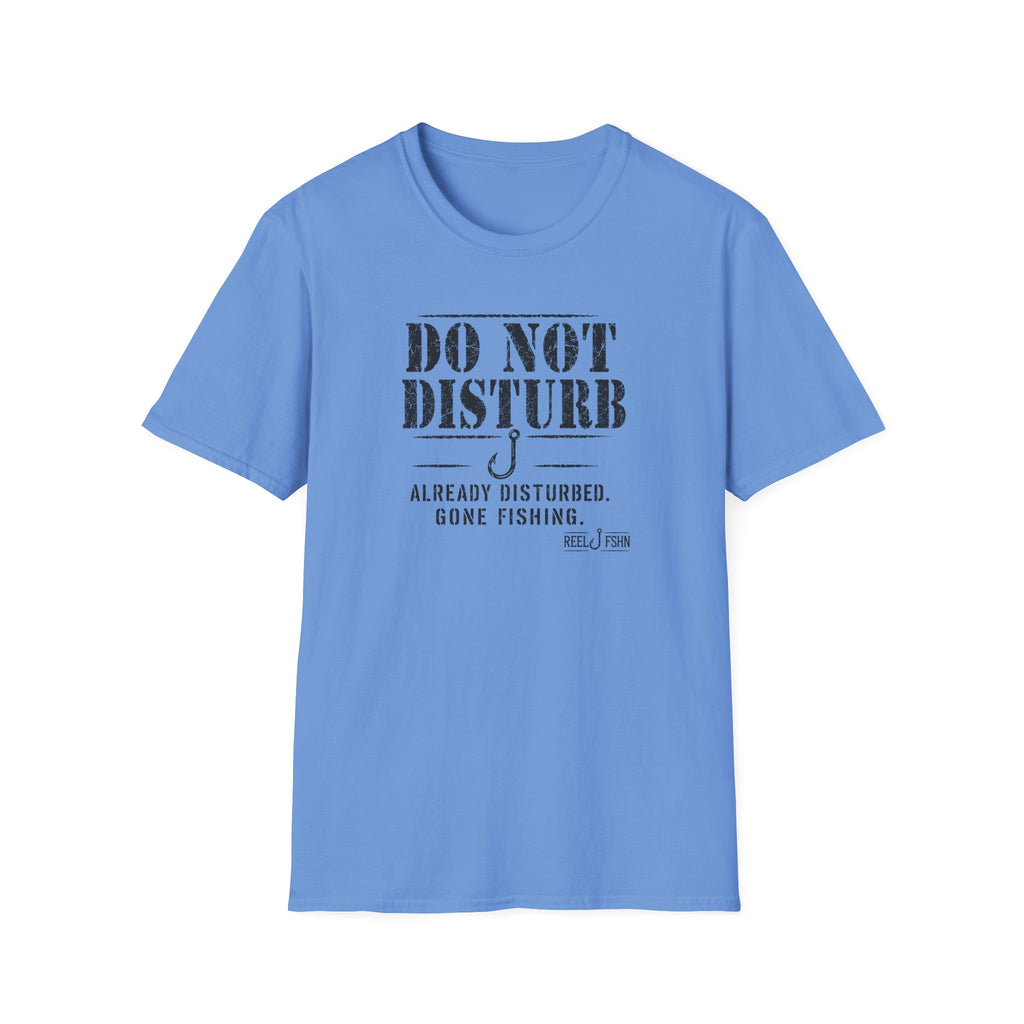 Do Not Disturb Already Disturbed Gone Fishing T-Shirt