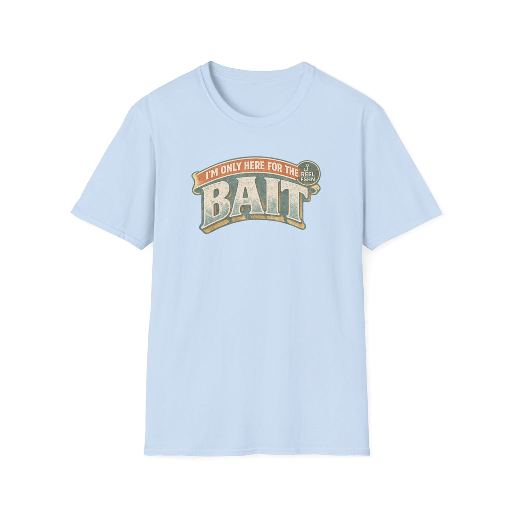 I'm Only Here For The BAIT T-Shirt