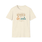 I Like It When My Bobber Goes Up & Down  T-Shirt