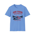 Gone Fishing Never Forgotten T-Shirt