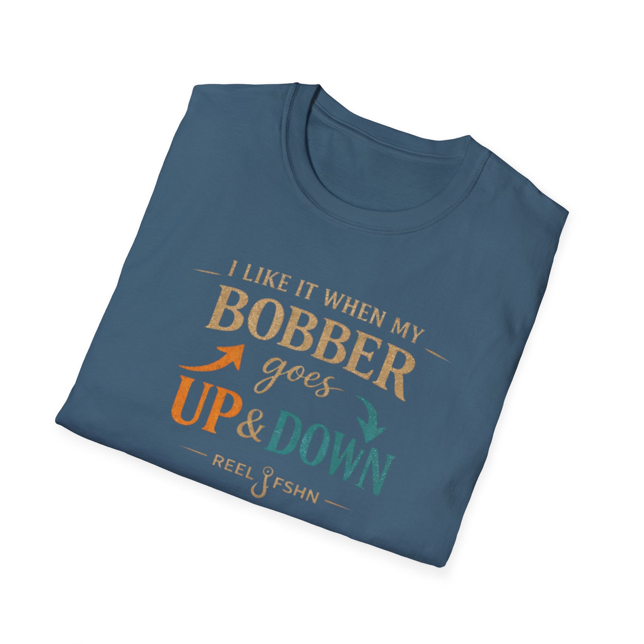I Like It When My Bobber Goes Up & Down  T-Shirt