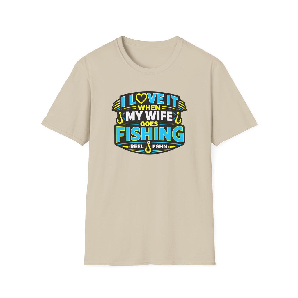 I Love It When My Wife Goes Fishing T-Shirt
