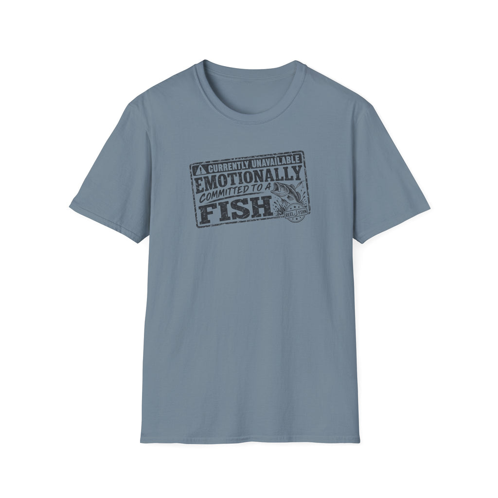 Currently Unavailable Emotionally Committed To A Fish T-Shirt