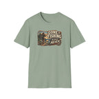 Gone Fishing. Be Back Never. T-Shirt