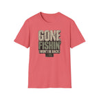 Gone Fishin Won't Be Back T-Shirt