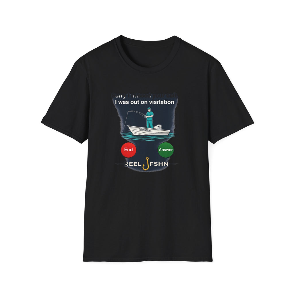 Sorry I Missed Your Call, I was out on Visitation T-Shirt