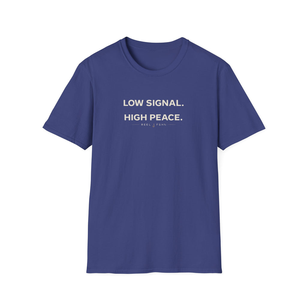 Low Signal. High Peace. T-Shirt