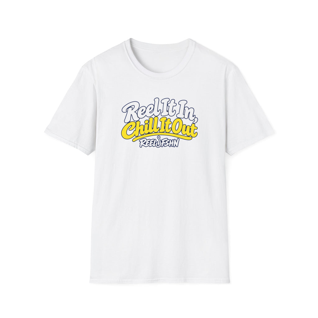 REEL It In, CHILL It Out T-Shirt