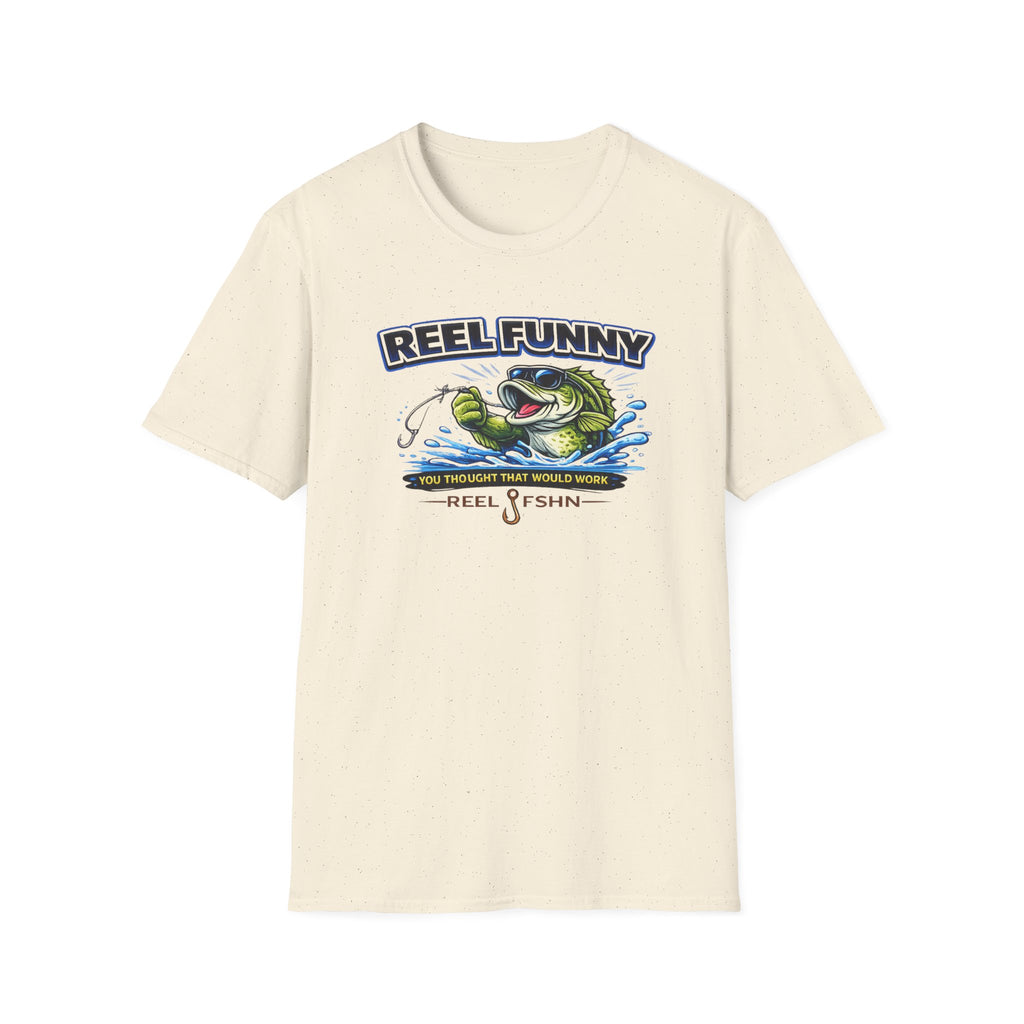 Reel Funny You Thought That Would Work T-Shirt