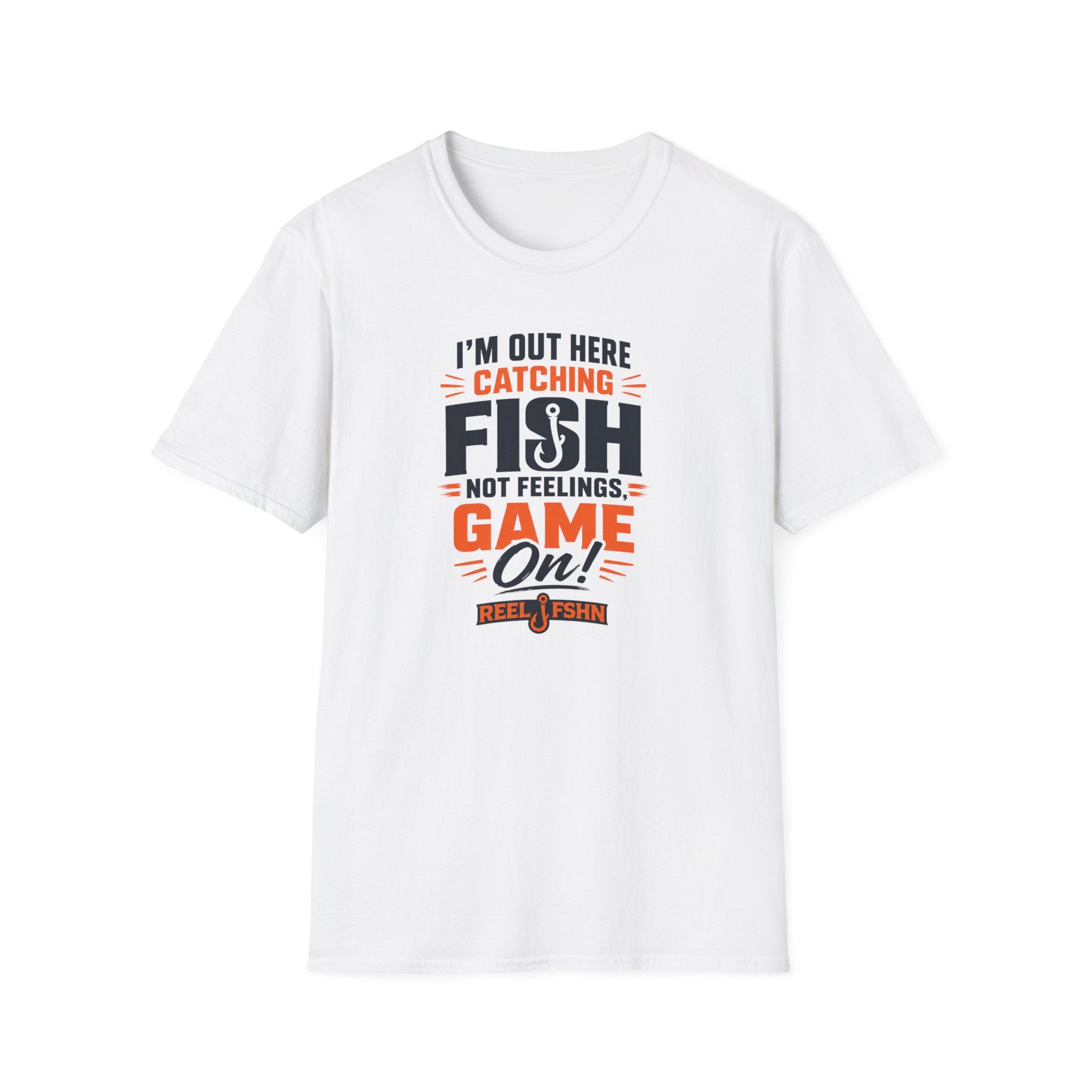 I'M Out Here Catching Fish Not Feelings Game On  T-Shirt