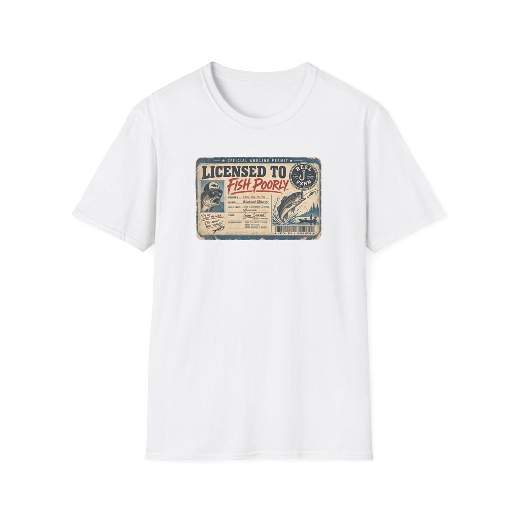 Licensed To Fish Poorly T-Shirt