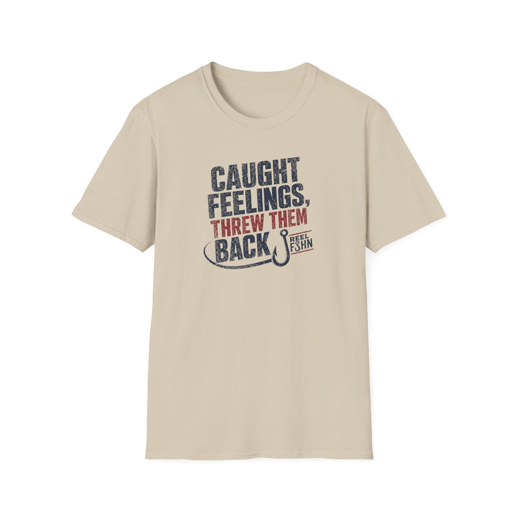 Caught Feelings, Threw Them Back T-Shirt