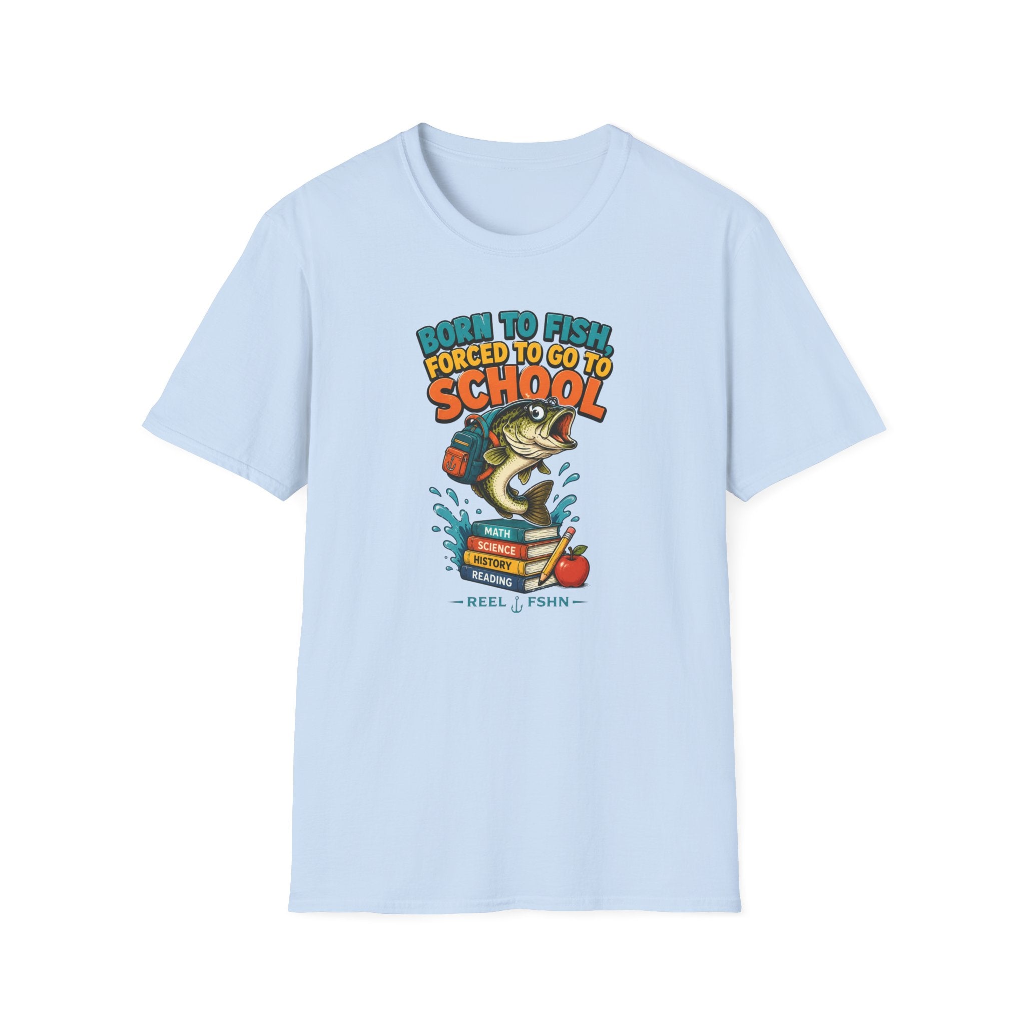 Born To Fish Forced To Go To School T-Shirt