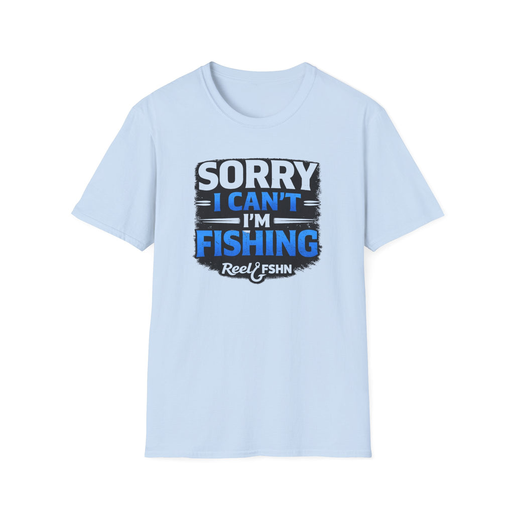 Sorry I Can't I'm Fishing T-Shirt