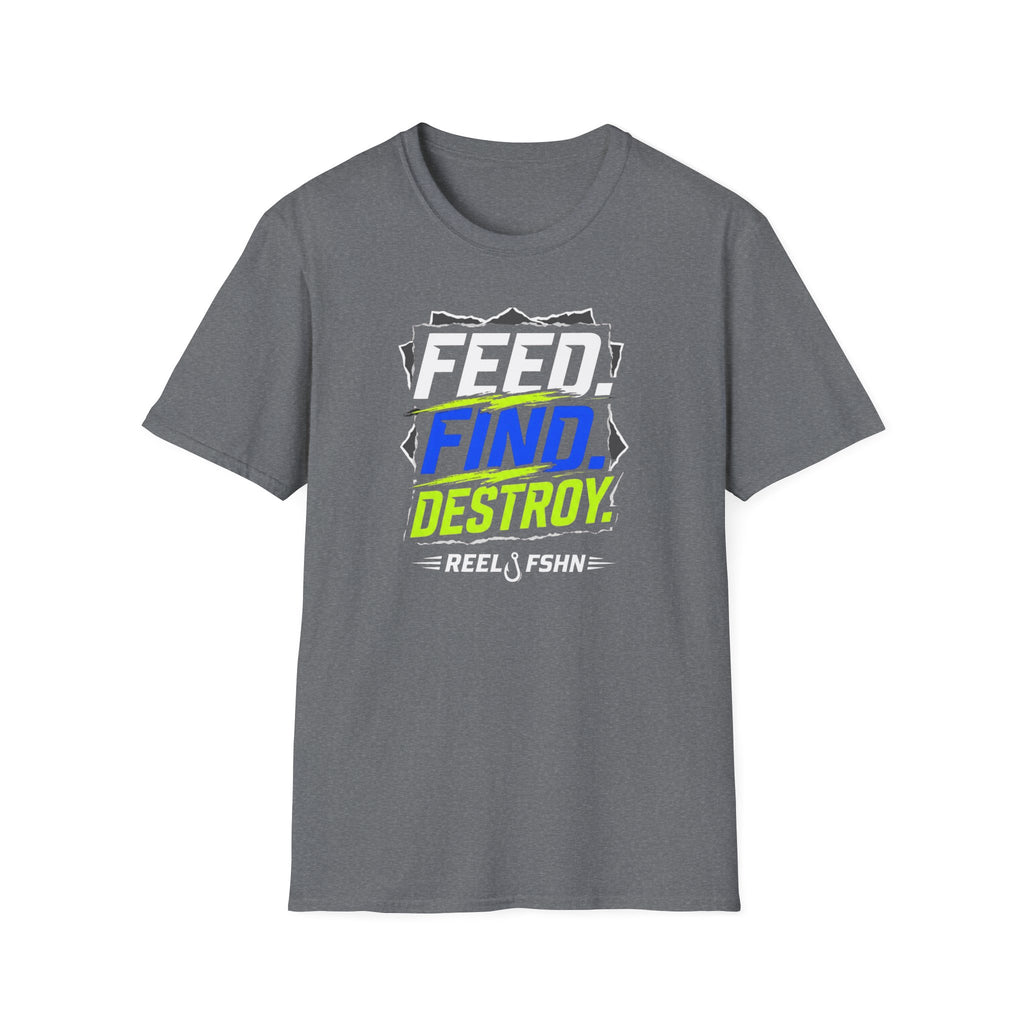 FEED. FIND. DESTROY.  T-Shirt