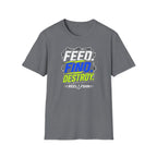 FEED. FIND. DESTROY.  T-Shirt