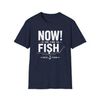 Now Is The Time To Fish  T-Shirt