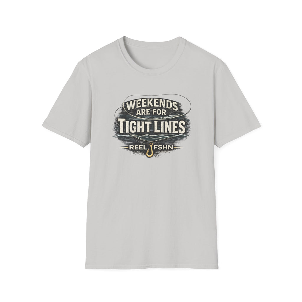 Weekends Are For Tight Lines T-Shirt