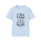I Talk To Fish T-Shirt