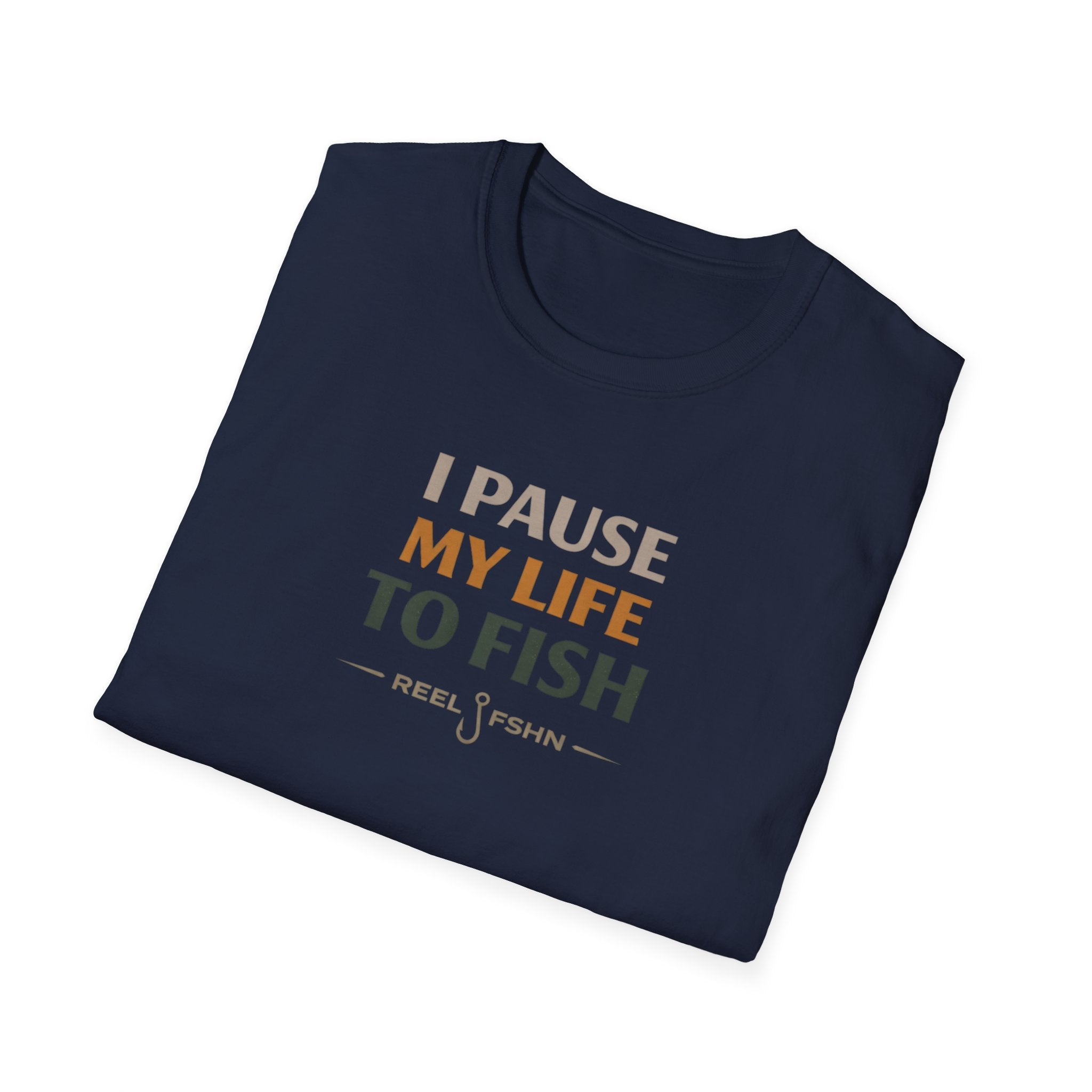 I Pause My Life To Fish T-Shirt