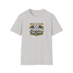 The Best Plan Made. Go Fishing T-Shirt