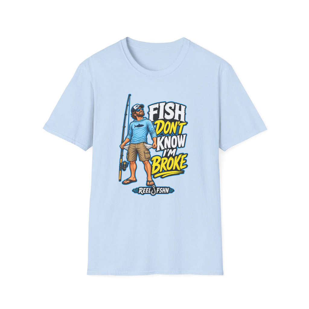 Fish Don't Know I'm Broke T-Shirt