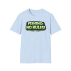 Fishing: No Rules! T-Shirt