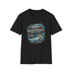 Sorry I've Got A Prior Engagement with A Fish T-Shirt