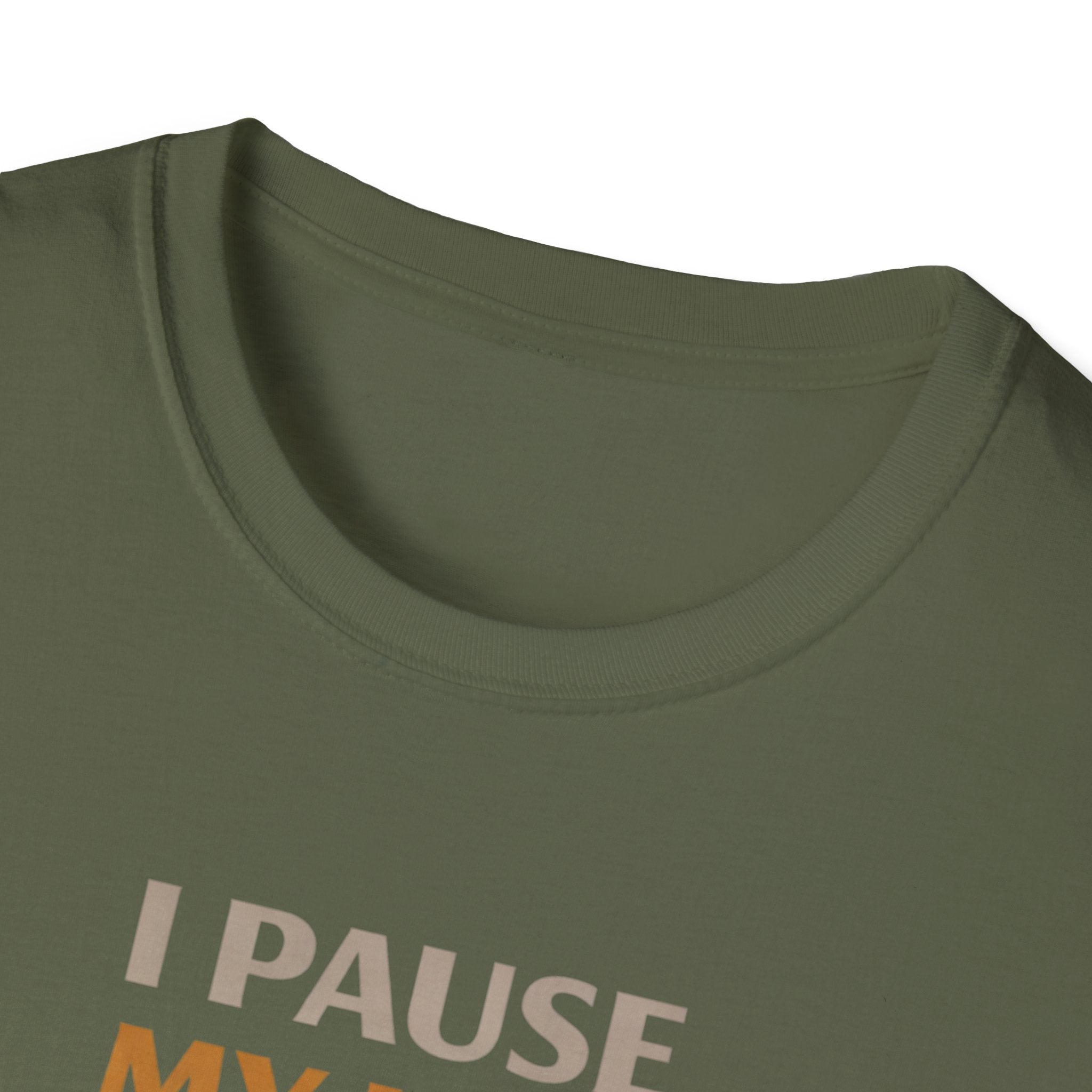 I Pause My Life To Fish T-Shirt